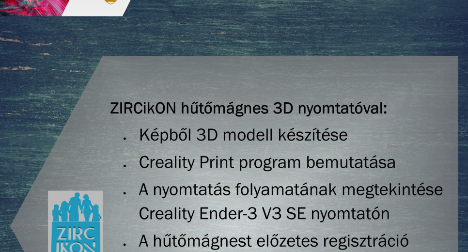 3D nyomtató bemutató és ZIRCikON hűtőmágnes készítés