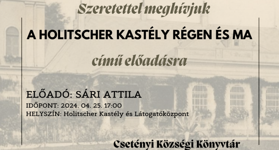 "A Holitscher Kastély régen és ma" címmel Sári Attila előadása
