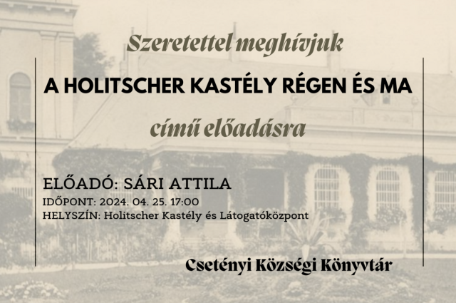 "A Holitscher Kastély régen és ma" címmel Sári Attila előadása