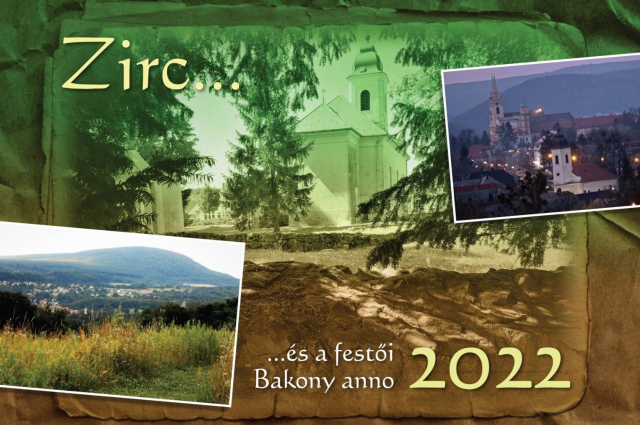 ZIRC … ÉS A FESTŐI BAKONY ANNO 2022