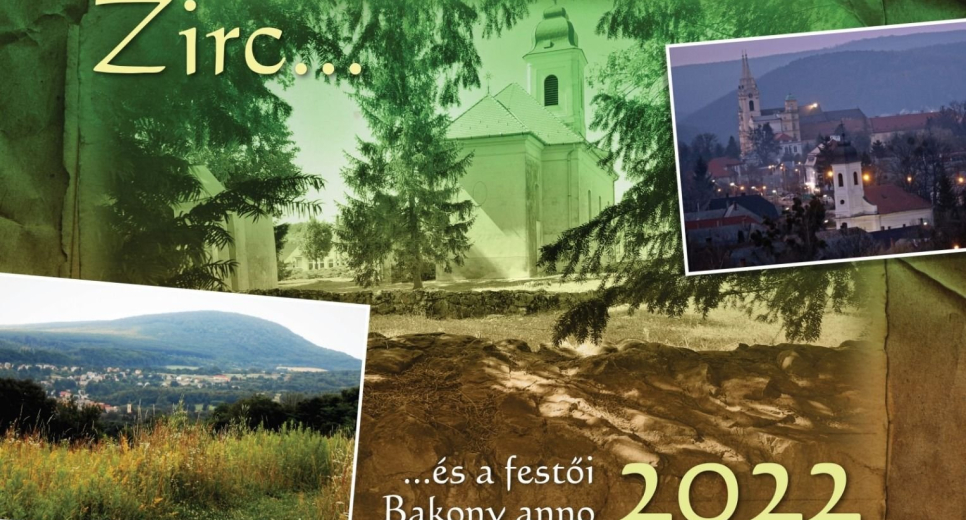 ZIRC … ÉS A FESTŐI BAKONY ANNO 2022 ZIRC … ÉS A FESTŐI BAKONY ANNO 2022
